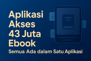 Aplikasi Akses 43 Juta Ebook 
